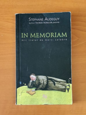 Stephane Audeguy - In memoriam. Mic tratat de morți celebre foto