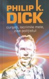 Philip K. Dick - Curgeti, lacrimile mele, zise politistul