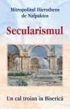 Secularismul - Mitropolitul Hierotheos de Nafpaktos