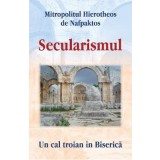 Secularismul - Mitropolitul Hierotheos de Nafpaktos