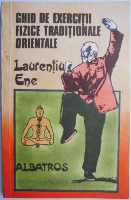 Ghid de exercitii fizice traditionale orientale &amp;ndash; Laurentiu Ene foto