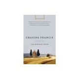Chasing Francis: A Pilgrim's Tale