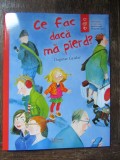 Ce fac daca ma pierd? - Dagmar Geisler