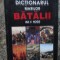 DICTIONARUL MARILOR BATALII - IAN V. HOGG