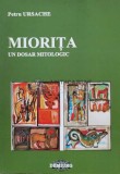 Cumpara ieftin Miorita. Un dosar mitologic - 2010 - Petru Ursache (J25)