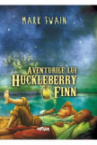 Aventurile lui Huckleberry Finn Mark Twain