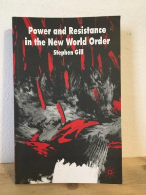 Stephen Gill - Power and Resistance in the New World Order foto
