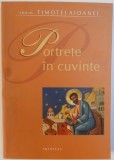 PORTRETE IN CUVINTE de TIMOTEI AIOANEI , 2007