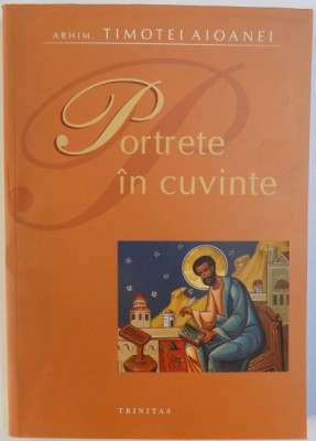 PORTRETE IN CUVINTE de TIMOTEI AIOANEI , 2007 foto
