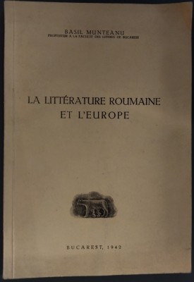 BASIL MUNTEANU-LA LITTERATURE ROUMAINE ET L&amp;#039;EUROPE/DEDICATIE PT S.CIOCULESCU1942 foto