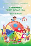 Cumpara ieftin Matematica caiet de lucru pentru cls. III-a, Ars Libri