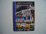 Nu iubiti lumea - John F. MacArthur