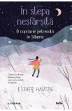 In stepa nesfarsita. O copilarie petrecuta in Siberia - Esther Hautzig