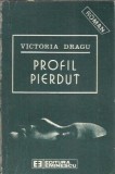 Profil pierdut Victoria Dragu 1988 Editura Eminescu 330 pagini Roman Literatura Romana Clasica