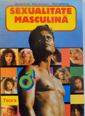 SEXUALITATE MASCULINA, EDITIA A II - A de MADELEINE MAICANESCU - GEORGESCU, 1995 foto