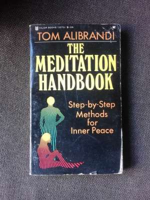 THE MEDITATION HANDBOOK - TOM ALIBRANDI (CARTE IN LIMBA ENGLEZA) foto