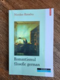 Romantismul filosofic german - Nicolae Rambu , 2001 / R5P3S