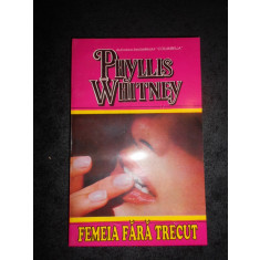 PHYLLIS WHITNEY - FEMEIA FARA TRECUT