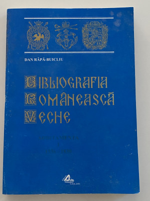 Dan Rapa Buicliu - Bibliografia Romaneasca Veche - Additamenta 1536 - 830 foto