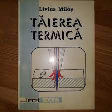 Livius Milos - Tăierea termică