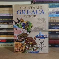 BUCATARIE GREACA SI VINURI : RETETE TRADITIONALE , ILUSTRATII *
