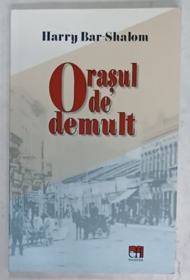 ORASUL DE DEMULT de HARRY BAR - SHALOM , 2018 foto