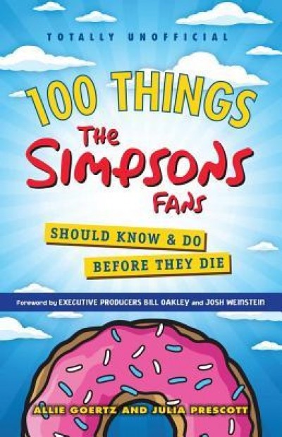 100 Things the Simpsons Fans Should Know &amp; Do Before They Die