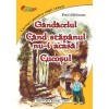 Gandacelul. Cand stapanul nu-i acasa! Cocosul. Poveste ilustrata A4 - Emil, Roxel Cart