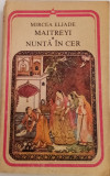 MIRCEA ELIADE - MAITREYI ȘI NUNTĂ &Icirc;N CER