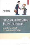 CUM SA OBTII MAXIMUM IN ORICE NEGOCIERE-NIC PEELING-349512