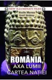 Romania, axa lumii. Cartea natiei - Vasile Manea, Emil Strainu