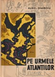 AUREL DIMBOIU - PE URMELE ATLANTILOR