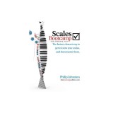 Scales Bootcamp: The Fastest, Clearest Way to Get to Know Your Scales, and Then Master Them.