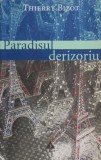 Cumpara ieftin Paradisul derizoriu - Thierry Bizot - Roman Beletristica