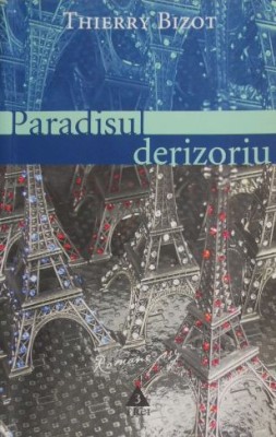 Paradisul derizoriu &amp;ndash; Thierry Bizot foto