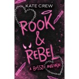 Rook &amp; Rebel - A bossz&uacute; angyalai - (K&uuml;l&ouml;nleges kiad&aacute;s) - Kate Crew