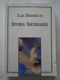 ISTORIA SOCIOLOGIEI - ILIE BADESCU