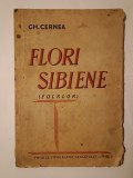Gh. Cernea - Flori sibiene (folklor) (cu 4 ilustrațiuni &icirc;n text; 1941) (uzată, vezi descriere!)