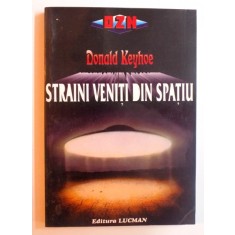 STRAINI VENITI DIN SPATIU de DONALD KEYHOE , 1996