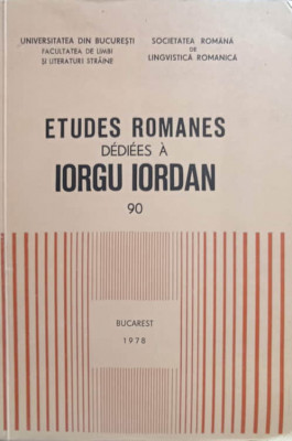 ETUDES ROMANES DEDIEES A IORGU IORDAN-TEODORA CRISTINA, E. GOGA, M. ILIESCU, AL. NICULESCU SI COLAB. foto