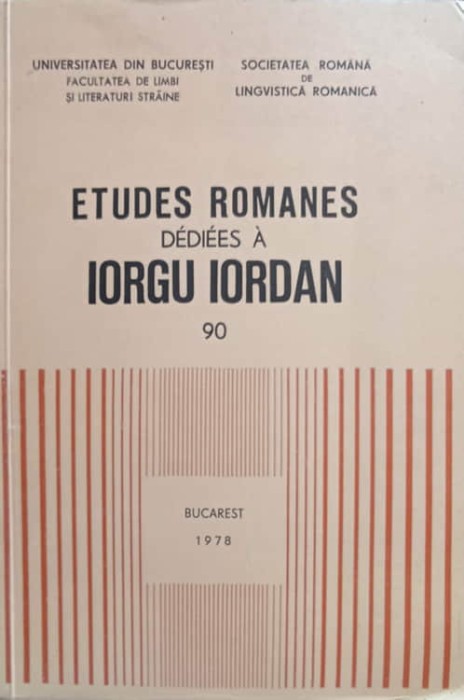 ETUDES ROMANES DEDIEES A IORGU IORDAN-TEODORA CRISTINA, E. GOGA, M. ILIESCU, AL. NICULESCU SI COLAB.-216988