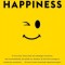 Resisting Happiness: A True Story about Why We Sabotage Ourselves, Feel Overwhelmed, Set Aside Our Dreams, and Lack the Courage to Simply B