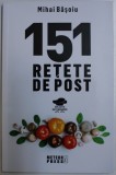 151 RETETE DE POST de MIHAI BASOIU , 2018