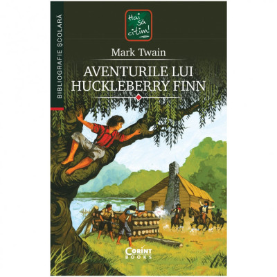 Aventurile lui Huckleberry Finn, Mark Twain, Ed. Corint foto