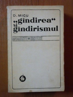 GANDIREA SI GANDIRISMUL de DUMITRU MICU , Bucuresti 1975 foto