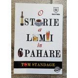 Tom Standage - O istorie a lumii in 6 pahare