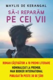 Sa-i reparam pe cei vii - Maylis de Kerangal - Roman, Beletristica
