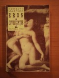EROS SI CIVILIZATIE. O CERCETARE FILOSOFICA ASUPRA LUI FREUD de HERBERT MARCUSE , 1996