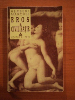 Herbert Marcuse - Eros și civilizație. O cercetare filosofică asupra lui Freud foto