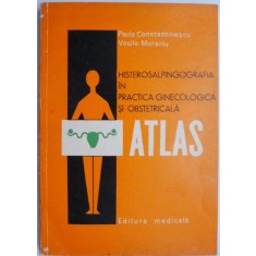 Histerosalpingografia in practica ginecologica si obstetricala &ndash; Paul Constantinescu, Vasile Morariu